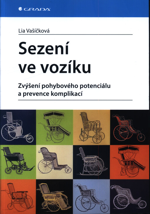 Sezení ve vozíku : zvýšení pohybového potenciálu a prevence komplikací