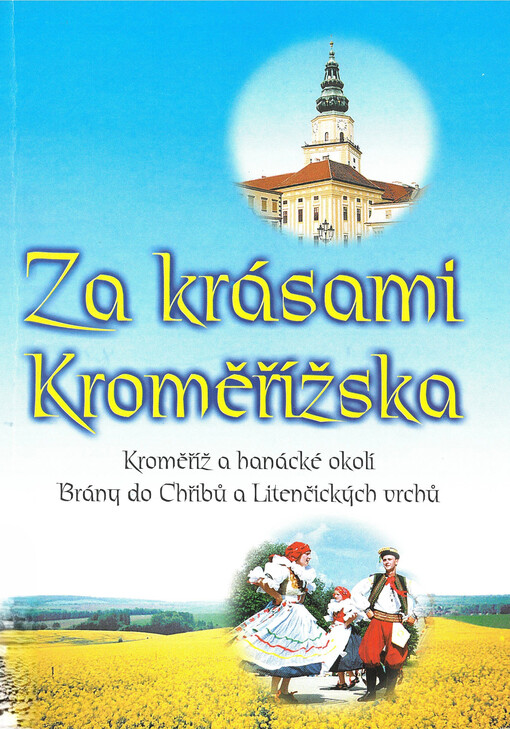 Za krásami Kroměřížska : po cestách a cestičkách, na kole a pěšky