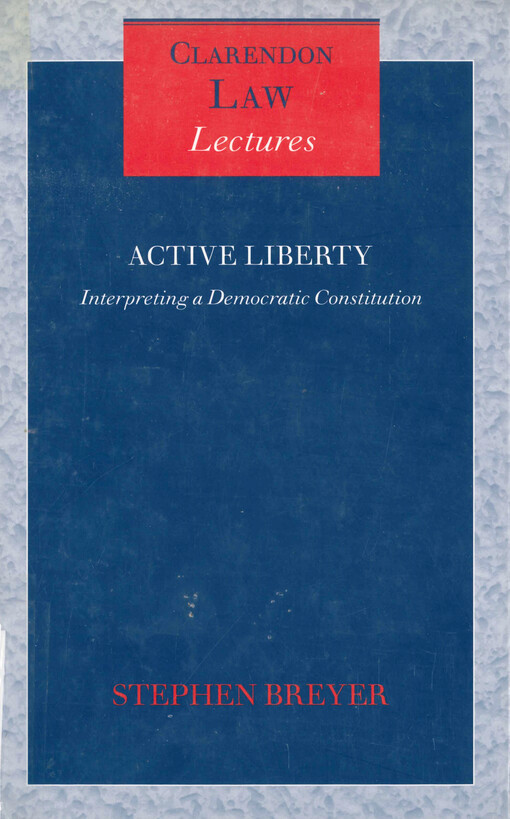 Active liberty : interpreting a democratic Constitution