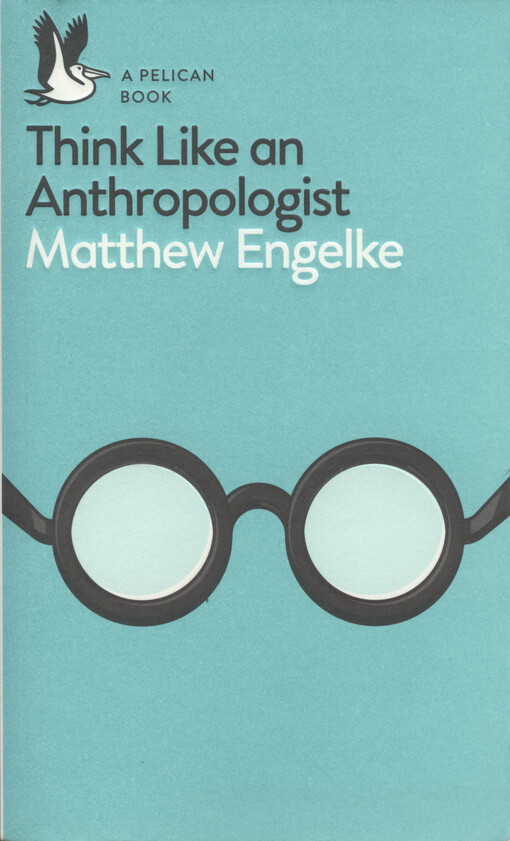 Think like an anthropologist