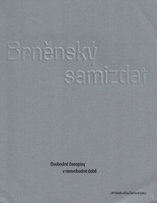 Brněnský samizdat : svobodné časopisy v nesvobodné době