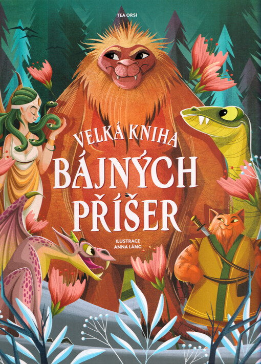 Velká kniha bájných příšer : legendy a mýty ze všech koutů světa