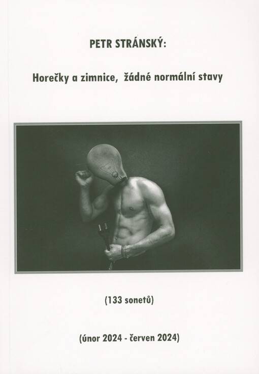 Horečky a zimnice, žádné normální stavy : (133 sonetů) : (únor 2024 - červen 2024)