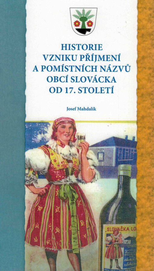 Historie vzniku příjmení a pomístních názvů obcí Slovácka od 17. století