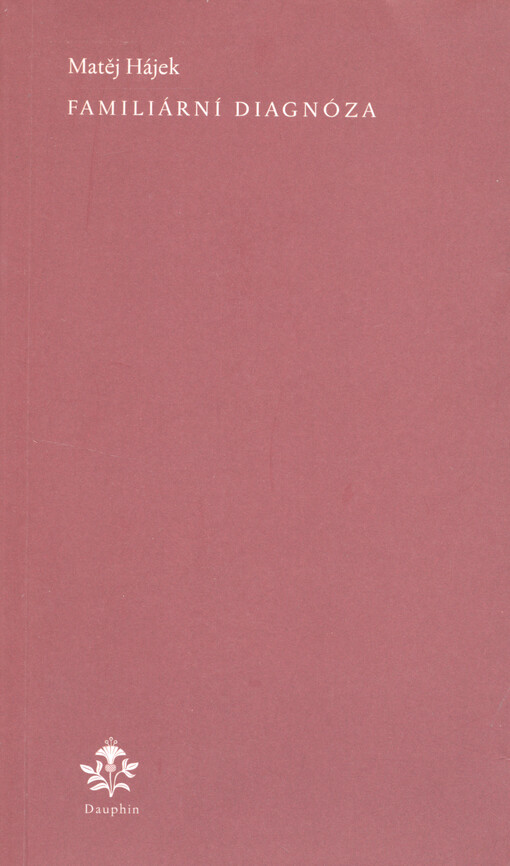 Familiární diagnóza : mezi dělohou a rakví