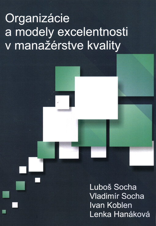 Organizácie a modely excelentnosti v manažerstve kvality : vysokoškolská učebnica