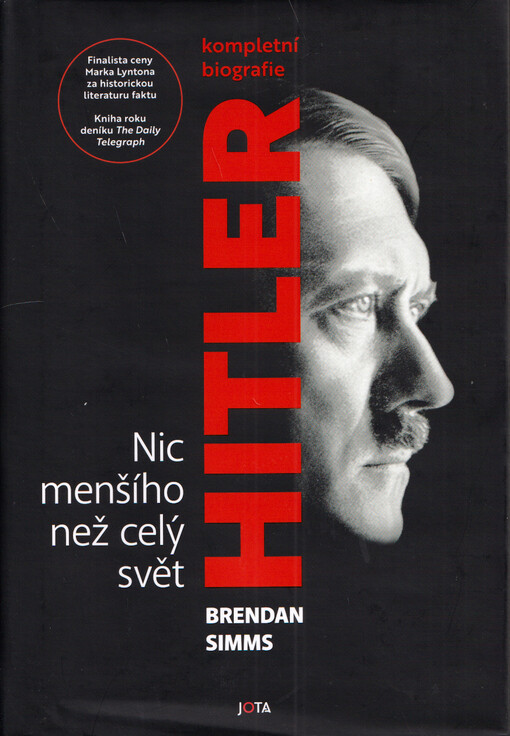 Hitler : nic menšího než celý svět : kompletní biografie