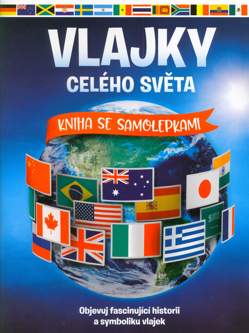 Vlajky celého světa : kniha se samolepkami