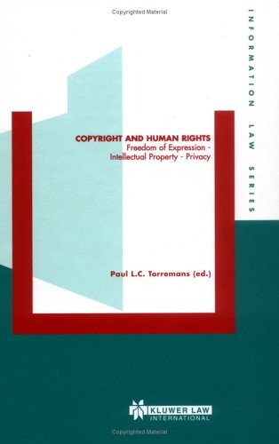 Copyright and human rights : freedom of expression, intellectual property, privacy
