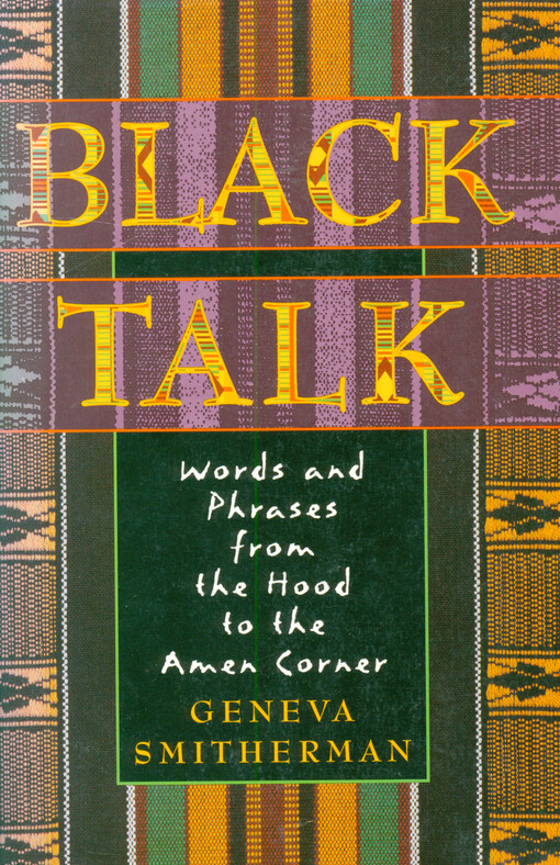 Black talk : words and phrases from the hood to the amen corner