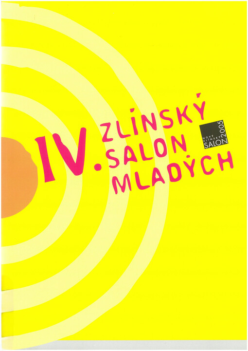 IV. Zlínský salon mladých : první společná přehlídka českých a slovenských umělců do třiceti let