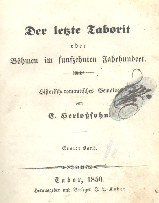 Der letzte Taborit, oder, Böhmen im fünfzehnten Jahrhundert : historisch-romantisches Gemälde. Erster Band