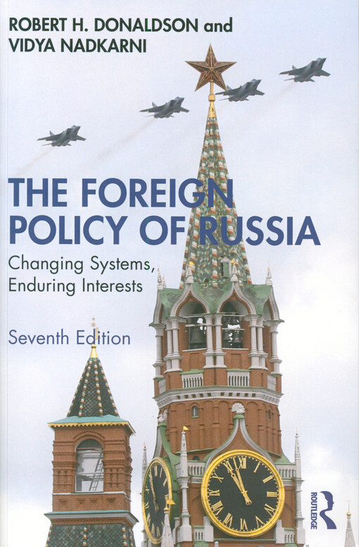 The foreign policy of Russia : changing systems, enduring interests