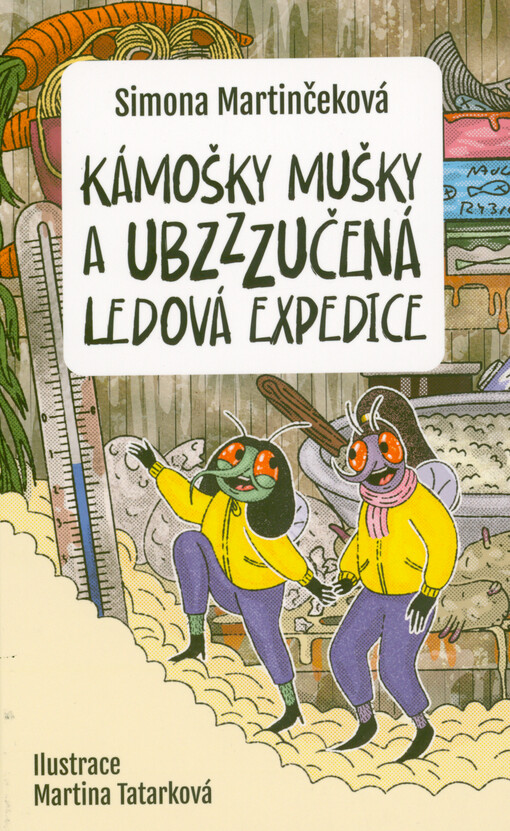 Kámošky mušky a ubzzzučená ledová expedice