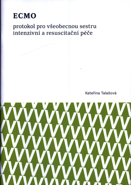 ECMO protokol pro všeobecnou sestru intenzivní a resuscitační péče