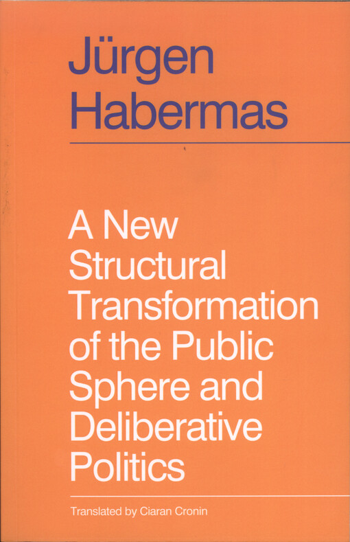 A new structural transformation of the public sphere and deliberative politics
