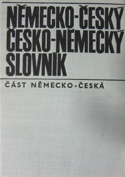 Německo-český a česko-německý slovník.Německo-česká část