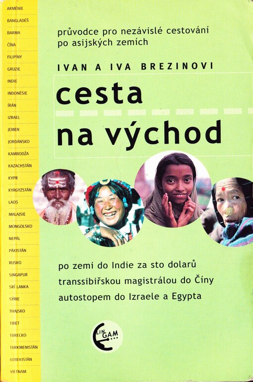 Cesta na východ : průvodce pro nezávislé cestování po asijských zemích /