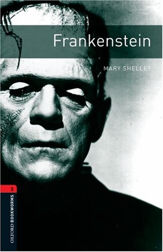 New Oxford Bookworms Library 3 Frankenstein - 	SHELLEY, M. W. 