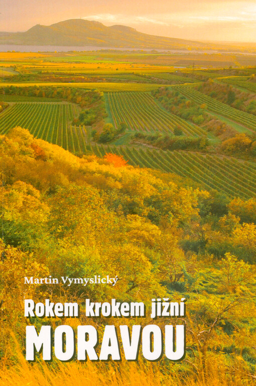 Rokem krokem jižní Moravou