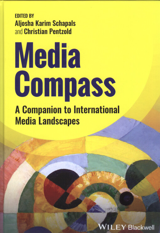 Media compass : a companion to International media landscapes