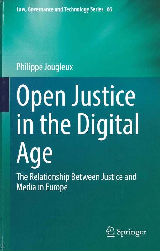 Open justice in the digital age : the relationship between justice and media in Europe