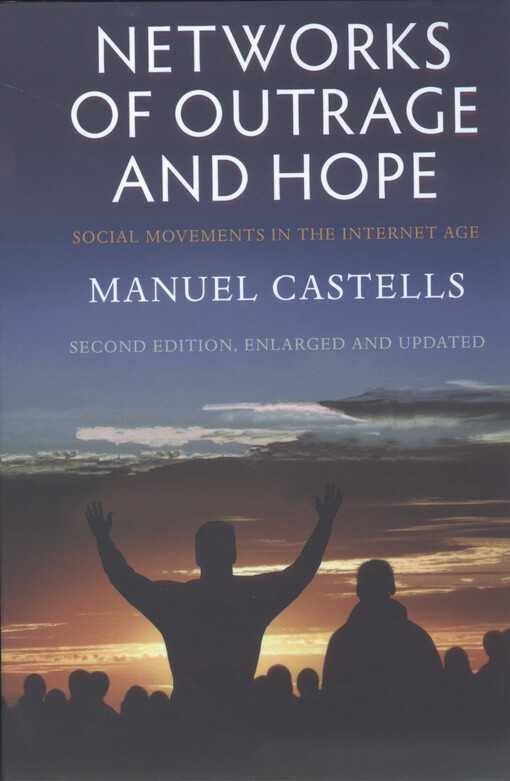 Networks of outrage and hope : social movements in the Internet age