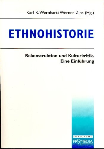 Ethnohistorie : Rekonstruktion und Kulturkritik : eine Einführung