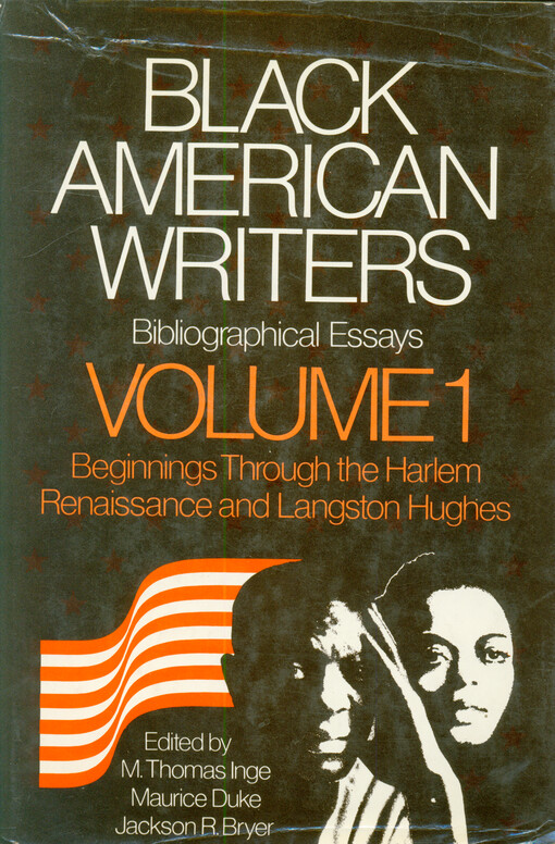 Black American writers : bibliographical essays. Volume 1, The beginnings through the Harlem Renaissance and Langston Hughes