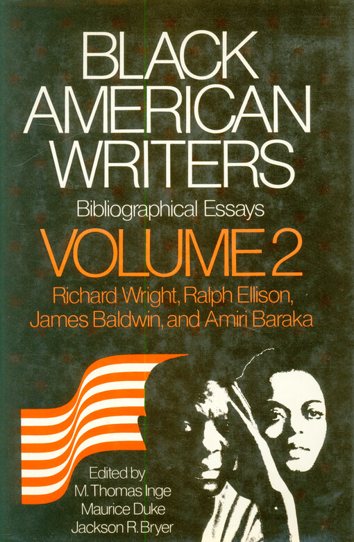 Black American writers : bibliographical essays. Volume 2, Richard Wright, Ralph Ellison, James Baldwin, and Amiri Baraka