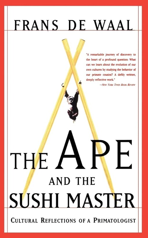 The ape and the sushi master :cultural reflections by a primatologist