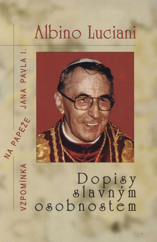 Dopisy slavným osobnostem :[Smyšlené dopisy] : Vzpomínka na papeže Jana Pavla I.