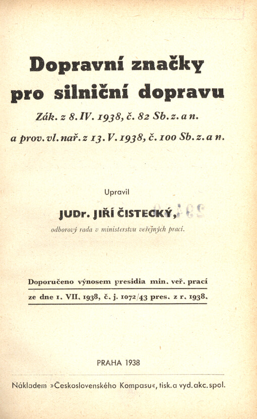 Dopravní značky pro silniční dopravu : zák. z 8.IV.1938, č. 82 Sb. z. a n. a prov. vl. nař. z 13.V.1938, č. 100 Sb. z. a n.