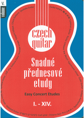 Česká kytara V. Snadné přednesové etudy I. - XIV. (odkaz v elektronickém katalogu)