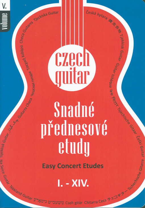 Czech guitar. Volume V., Snadné přednesové etudy I.-XIV. = Easy concert etudes I.-XIV.