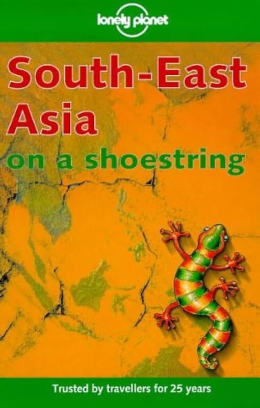 South-East Asia on a shoestring =Jihovýchodní Asie za pár grošů (Překl.)