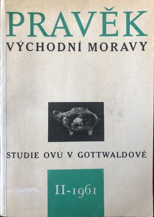 Pravěk východní Moravy :sborník pro pravěk a časnou dobu historickou na střední a východní Moravě.II