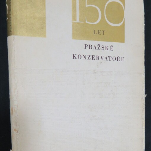 150 let Pražské konzervatoře :sborník k výročí ústavu