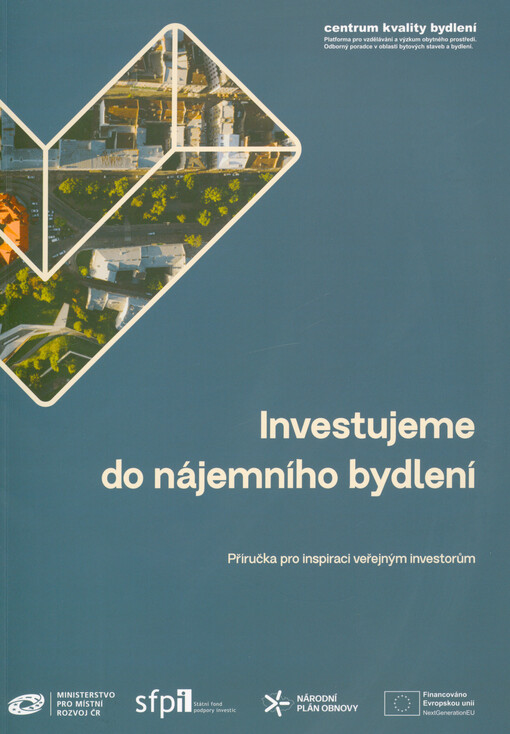 Investujeme do nájemního bydlení : příručka pro inspiraci veřejným investorům