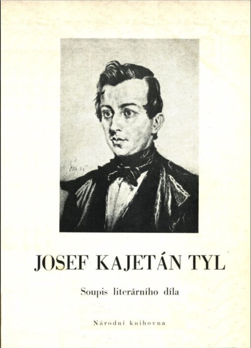 Josef Kajetán Tyl :soupis literárního díla