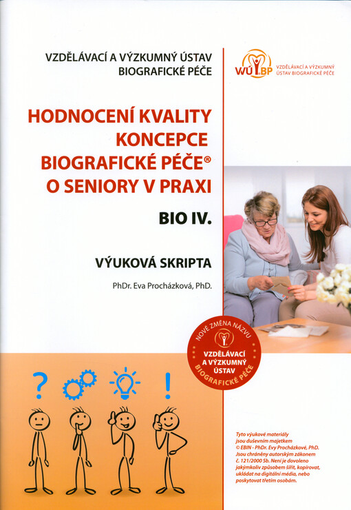 Hodnocení kvality koncepce biografické péče o seniory v praxi : BIO IV. : výuková skripta