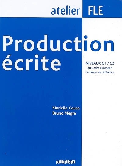 Production ecrite :niveaux C1/C2 du Cadre europeen commun de reference