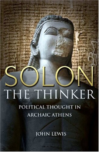 Solon the Thinker: Political Thought in Archaic Athens