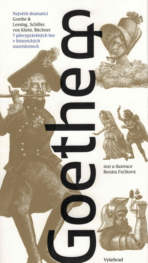 Goethe & : největší dramatici Goethe & Lessing, Schiller, von Kleist, Büchner : 7 převyprávěných her v historických souvislostech