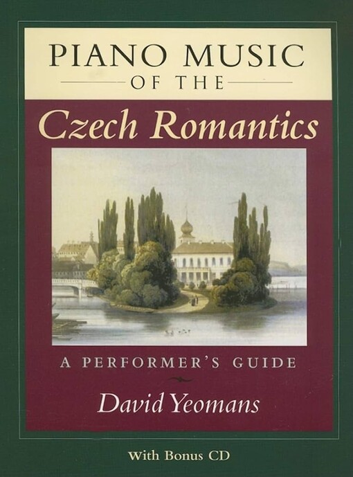 Piano music of the Czech romanticsa performer's guide