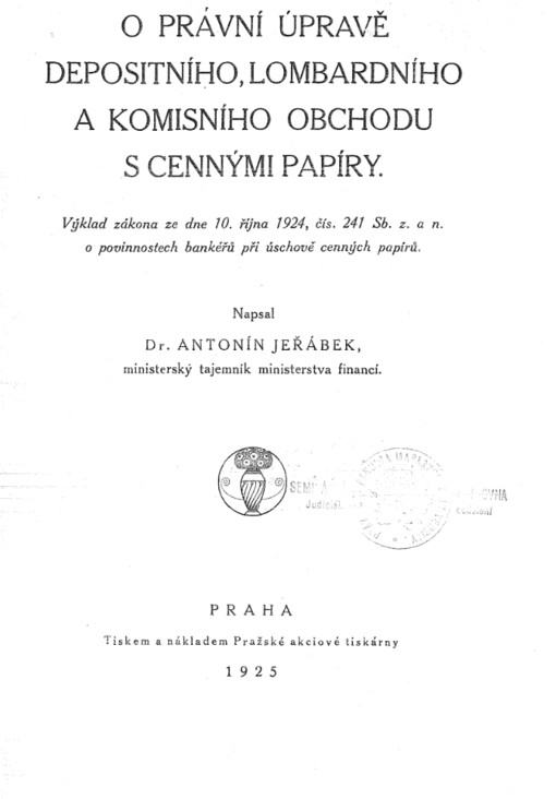 O právní úpravě depositního, lombardního a komisního obchodu s cennými papíry :Výklad zákona ze dne 10. října 1924, č. 241 Sb. z. a n. o povinnostech bankéřů při úschově cenných papírů