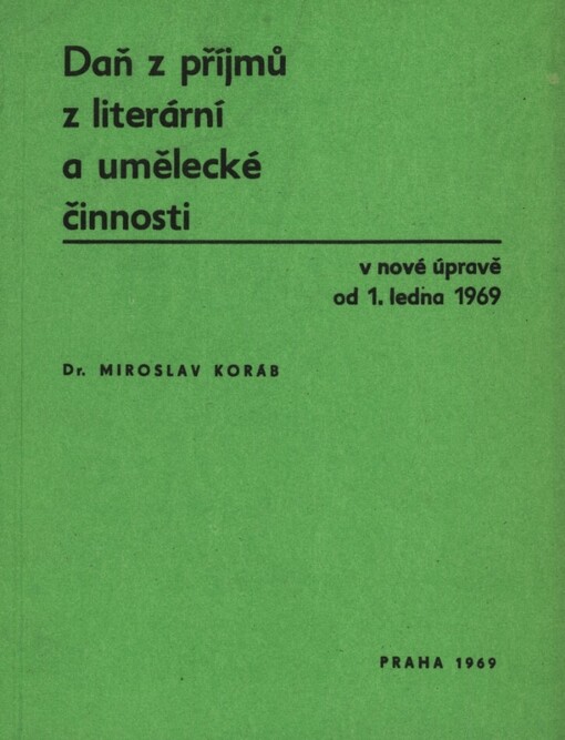 Daň z příjmů z literární a umělecké činnosti :V nové úpravě od 1. ledna 1969