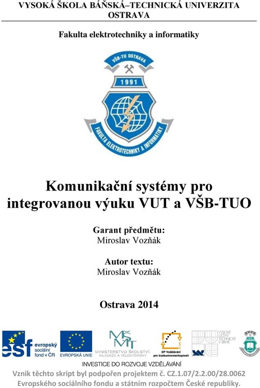 Komunikační systémy pro integrovanou výuku VUT a VŠB-TUO