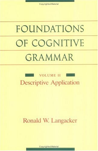Foundations of cognitive grammar. Volume II, Descriptive application
