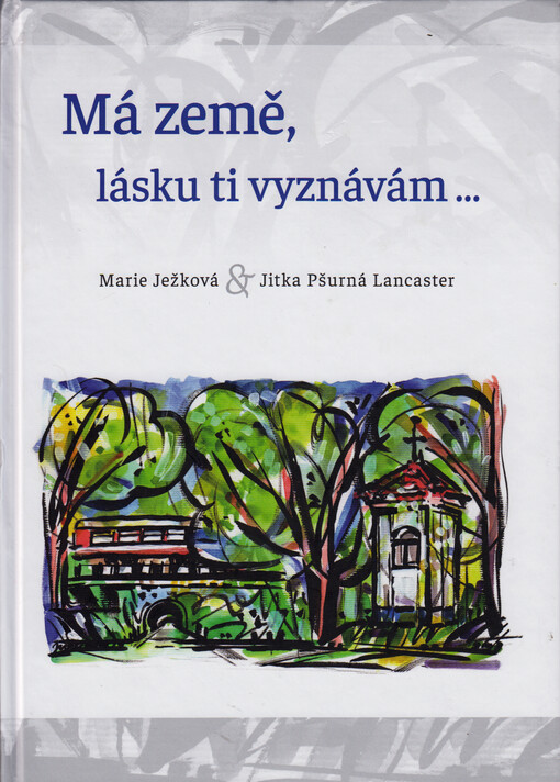Má země, lásku ti vyznávám...